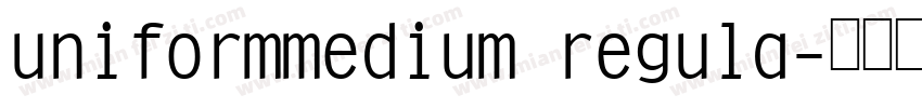 uniformmedium regula字体转换